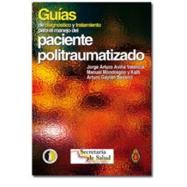 Guías de diagnóstico y tratamiento para el manejo del paciente politraumatizado
