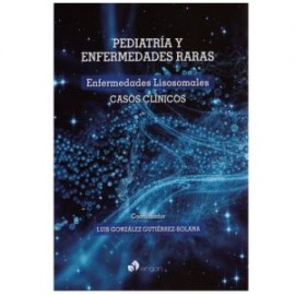 Pediatría y enfermedades raras. Enfermedades lisosomales.Casos clínicos. ( Ergon)
