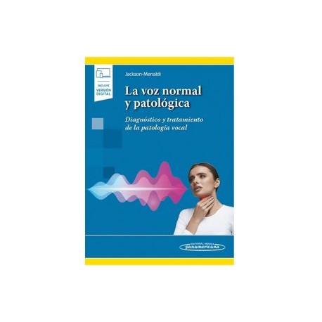 La voz normal y patológica (incluye versión digital) Diagnóstico y tratamiento de la patología vocal (Panamericana)