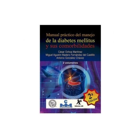 Manual práctico del manejo de la diabetes mellitus y sus comorbilidades 2ª. Edición, 2 Vols. (Alfil)