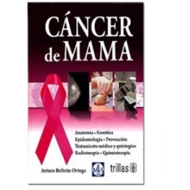 Cancer de Mama. El Gran Reto de la Medicina (Trillas)