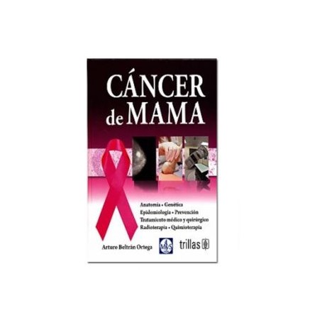 Cancer de Mama. El Gran Reto de la Medicina (Trillas)