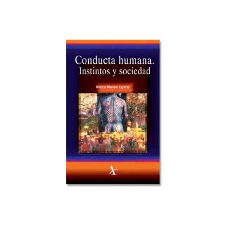 Conducta humana. Instintos y sociedad
