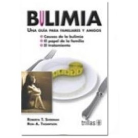 Bulimia: Una Guía para Familiares y Amigos (Trillas)