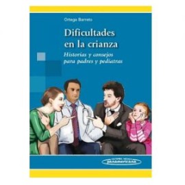 Dificultades en la crianza. Historias y consejos para padres y pediatras (Panamericana)