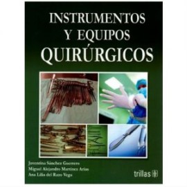 Instrumentos y Equipos Quirúrgicos  (Trillas)