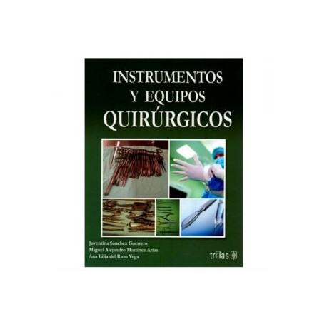 Instrumentos y Equipos Quirúrgicos  (Trillas)
