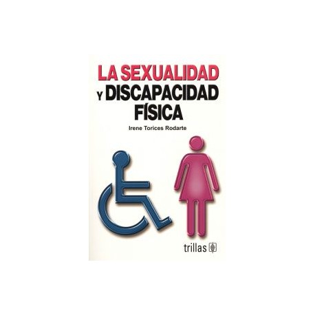 La Sexualidad y Discapacidad Física (Trillas)