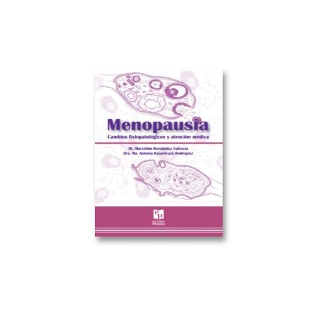 Menopausia. Cambios fisiopatológicos y atención médica. (Prado)