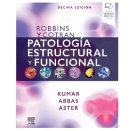 Robbins y Cotran. Patología estructural y funcional