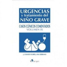 Urgencias y tratamiento del niño grave. Casos clínicos comentados. Volumen IX (ergon)