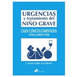 Urgencias y tratamiento del niño grave. Casos clínicos comentados. Volumen VIII (ergon)