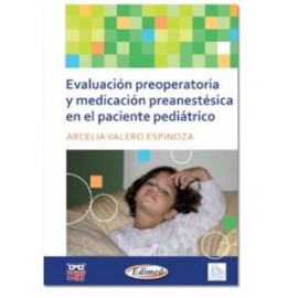 Evaluación preoperatoria y medicación preanestésica en el paciente pediátrico