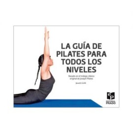 La guía de pilates para todos los niveles. (Prado)